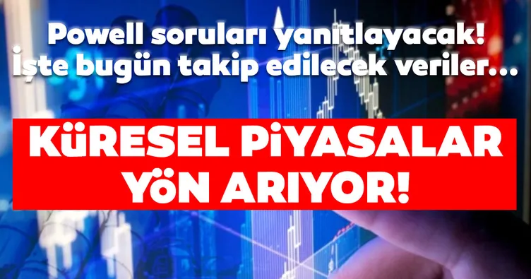 Küresel piyasalar yön arıyor!