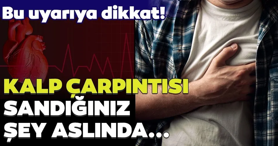 Kalp çarpıntısı neden olur? İşte kalp çarpıntısının nedenleri Kalp çarpıntısı neden olur? İşte kalp çarpıntısının nedenleri