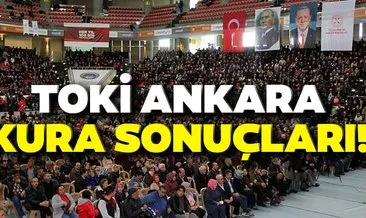TOKİ Ankara Sincan kura çekimi sonuçları belli oluyor! TOKİ Ankara evleri çekiliş sonuçları isim listesi açıklandı mı, çekiliş saat kaçta başlayacak?