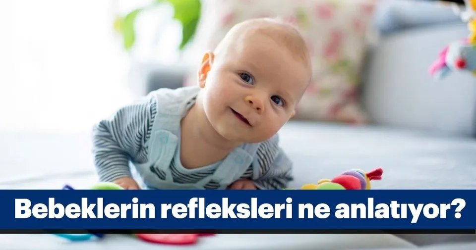 Bebeklerin refleksleri ne anlatıyor? Bebek Haberleri