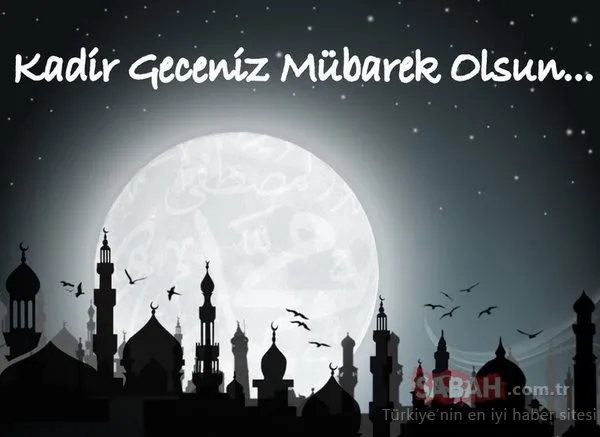 Kadir Gecesi mesajları burada! En güzel 2018 Kadir Gecesi mesajları