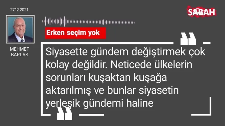 Mehmet Barlas | Erken seçim yok