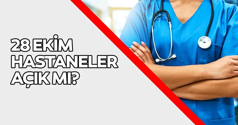 Yarın hastaneler açık mı? 28 Ekim hastaneler, sağlık ocakları, poliklinikler çalışma düzeni araştırılıyor!