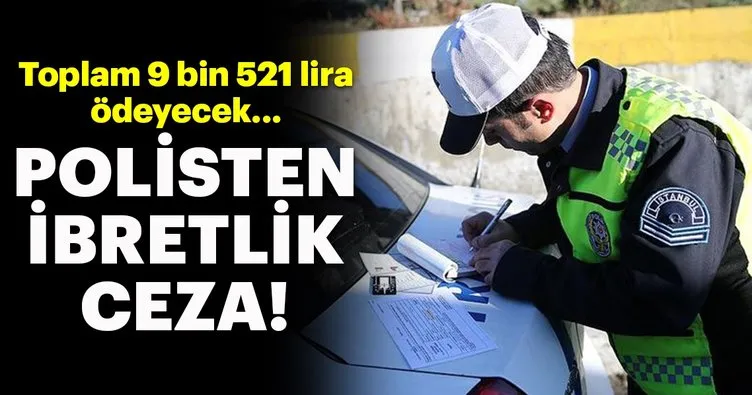 Toplam 9 bin 521 lira cezaya çarptırıldı!