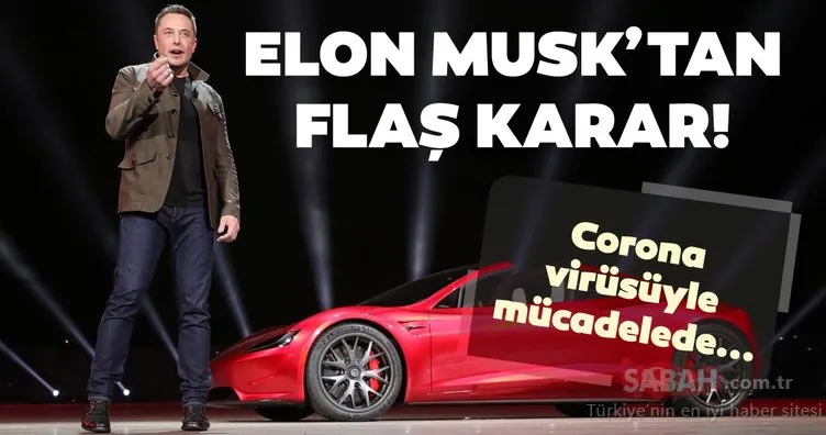 Elon Musk’tan flaş corona virüs kararı! COVID-19 salgına karşı...