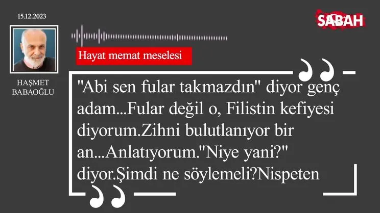 Haşmet Babaoğlu | Hayat Memat meselesi