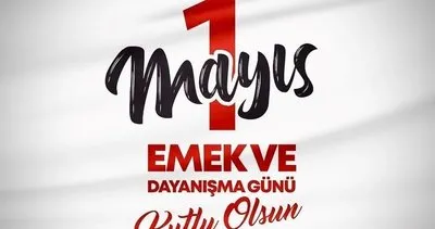 1 MAYIS MESAJLARI resimli ve yazılı 2025 galeri: En güzel Emek ve Dayanışma Günü sözleri ile yeni 1 Mayıs İşçi Bayramı mesajları