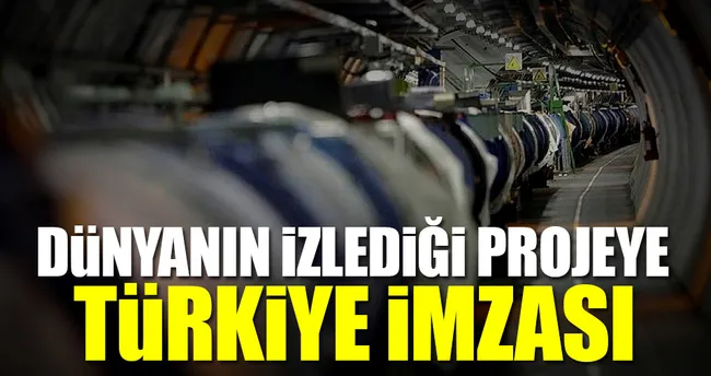 Dünyanın izlediği projeye Türkiye imzası