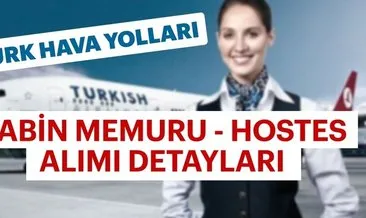 THY kabin memuru hostes alımı - 2018 Türk Hava Yolları personel alımı başvuru şartları!
