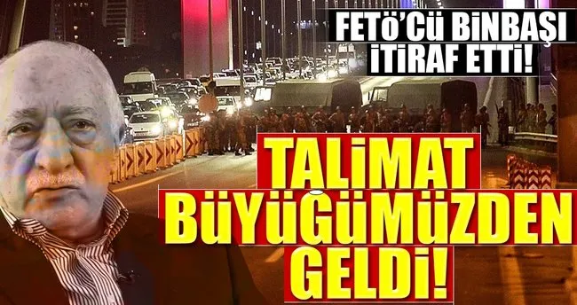 FETÖ’cü binbaşı itiraf etti