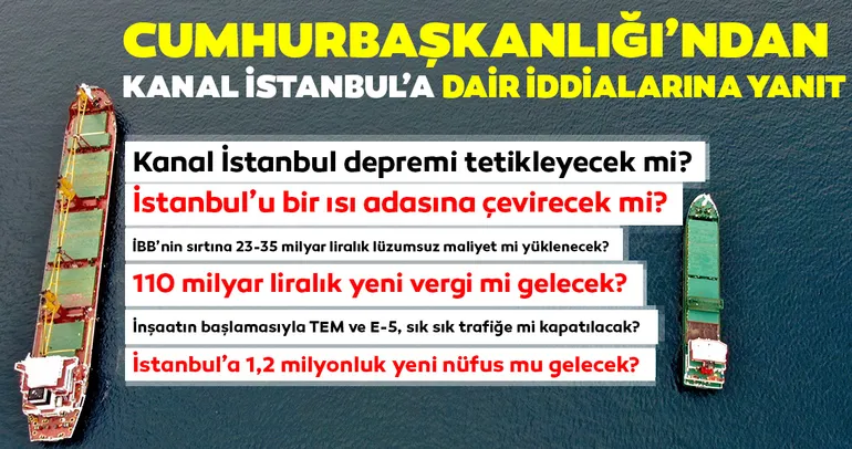 Cumhurbaşkanlığı İletişim Başkanlığı'ndan Kanal İstanbul'a dair iddialar ve yanıtlar