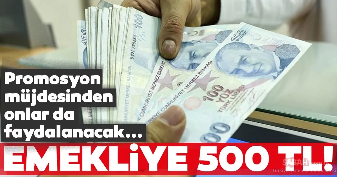 emekliye 500 tl promosyon
