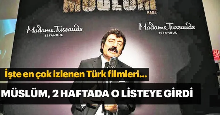 Müslüm filmi 2 haftada listeye girdi! En çok izlenen Türk filmleri
