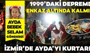 Son dakika haberi: 1999’daki Marmara depreminde enkaz altından çıkarılmıştı... İzmir depreminde Ayda’yı kurtardı!