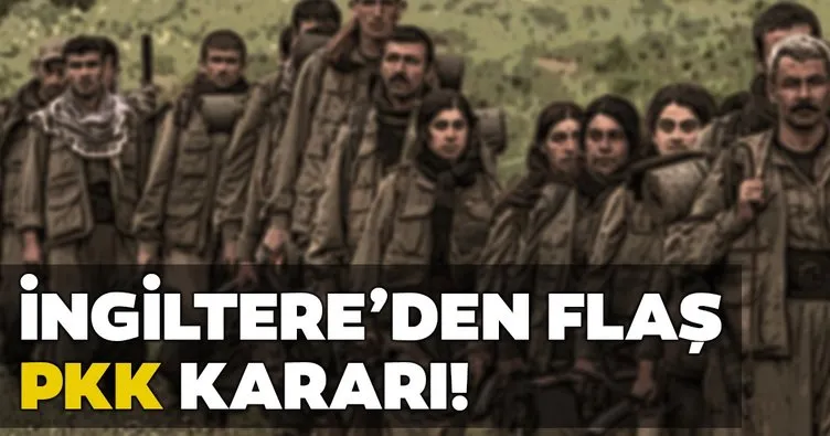 Son dakika: İngiltere’den flaş PKK kararı!