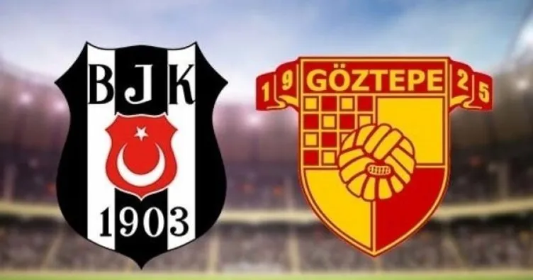 Beşiktaş Göztepe maçı saat kaçta hangi kanalda yayınlanacak? Beşiktaş Göztepe maçı ne zaman?