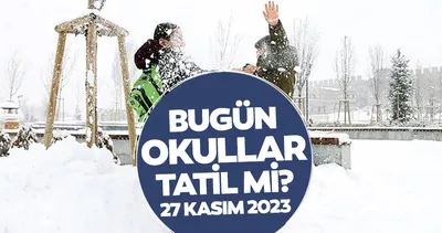 BUGÜN OKULLAR TATİL Mİ? 27 Kasım 2023 Pazartesi okullar tatil mi, ders var mı, hangi illerde tatil? Valiliklerden peş peşe açıklamalar!