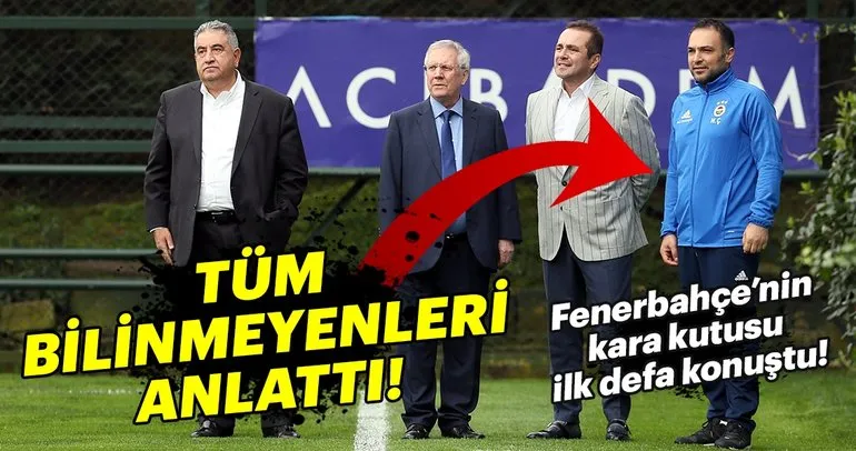 Fenerbahçe’nin ’kara kutusu’ Hasan Çetinkaya ilk defa konuştu!