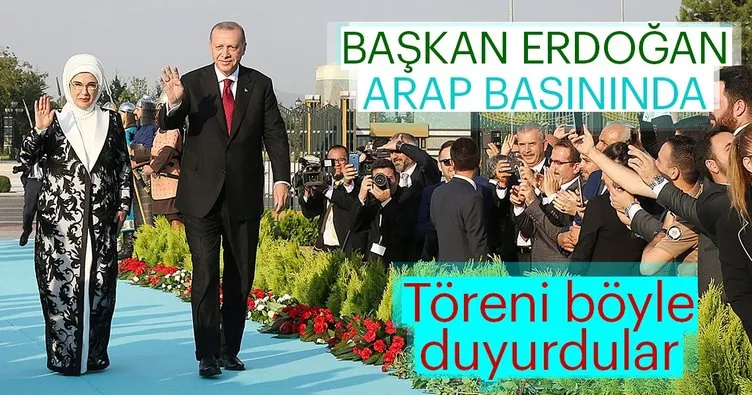 Başkan Erdoğan’ın yemin töreni Arap basınında geniş yer buldu