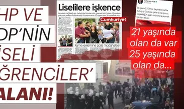 CHP ve HDP’nin “Liseli öğrenciler” yalanı