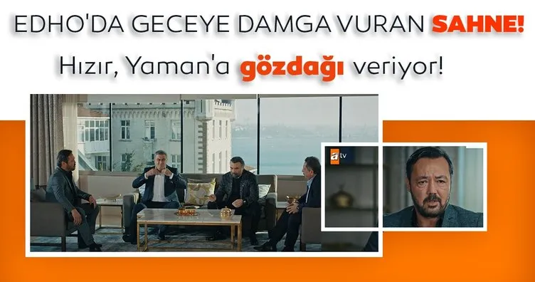 EDHO’da geceye damga vuran sahne! Eşkıya Dünyaya Hükümdar Olmaz 175. son bölümde Hızır, Yaman’a gözdağı veriyor!