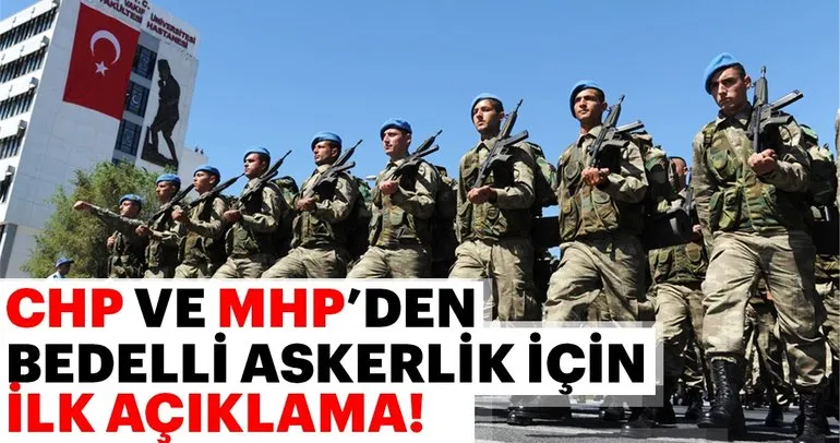 Son dakika: CHP ve MHP’den bedelli askerlik için ilk açıklama