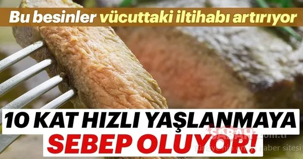 Bu besinler 10 kat hızlı yaşlanmaya sebep oluyor! İşte sağlığımızı tehdit ederek yaşlanmamıza sebep olan 10 besin...
