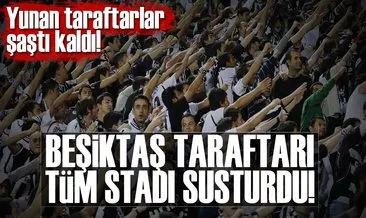 Beşiktaş taraftarı tüm stadı susturdu