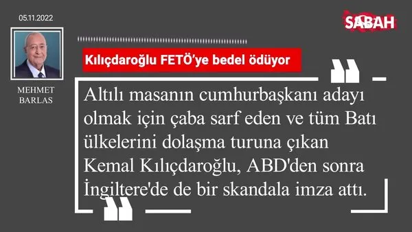 Mehmet Barlas | Kılıçdaroğlu FETÖ'ye bedel ödüyor