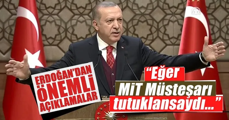 Erdoğan: Eğer MİT Müsteşarı tutuklansaydı...