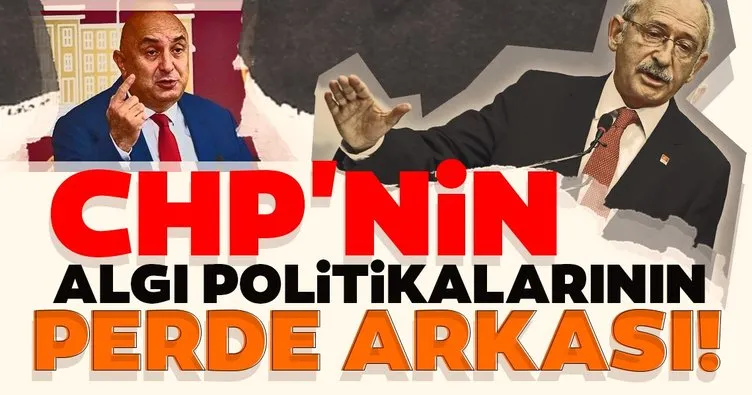 CHP’nin algı politikalarının perde arkası!