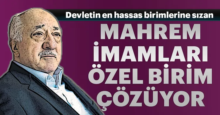 Mahrem imamları özel birim çözüyor
