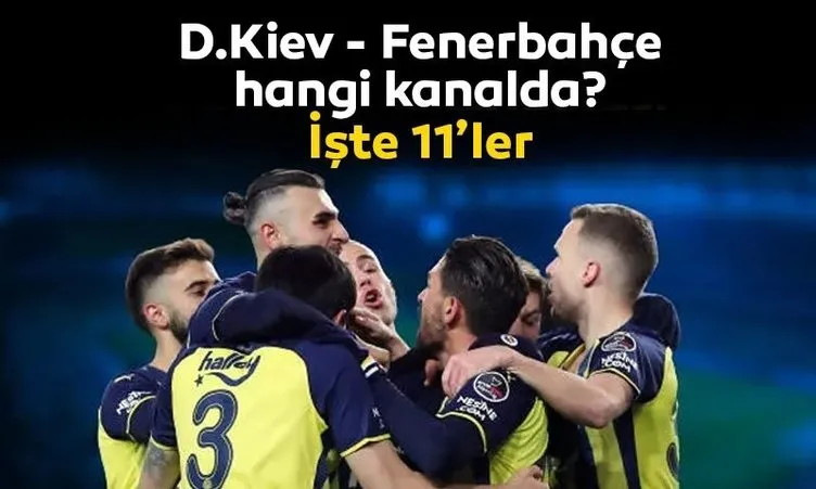 Fenerbahçe Dinamo Kiev hangi kanalda? Fenerbahçe Dinamo Kiev maçı hangi kanalda, ne zaman, saat kaçta?