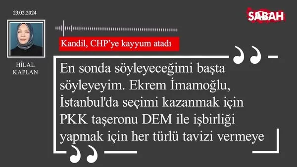 Hilal Kaplan | Kandil, CHP’ye kayyum atadı