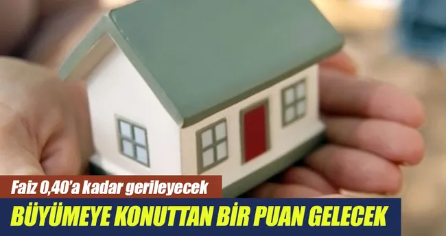 Büyümeye 1 puan konuttan gelecek