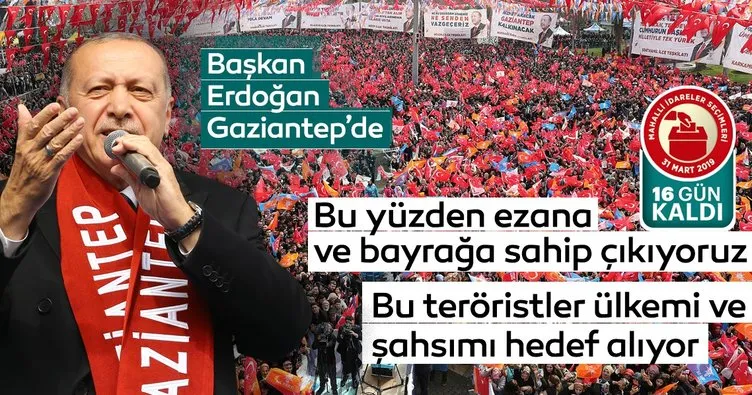Başkan Erdoğan'dan Gaziantep'de önemli açıklamalar