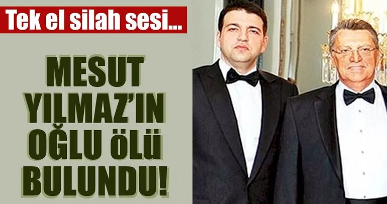 Son dakika haberi: Mesut Yılmaz’ın büyük oğlu Yavuz Yılmaz hayatını kaybetti!