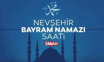Nevşehir’de bayram namazı saat kaçta kılınacak? Diyanet ile 27 Mayıs 2026 Nevşehir bayram namazı saati