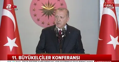 Cumhurbaşkanı Erdoğan’dan 11.Büyükelçiler Konferansı’nda önemli açıklamalar