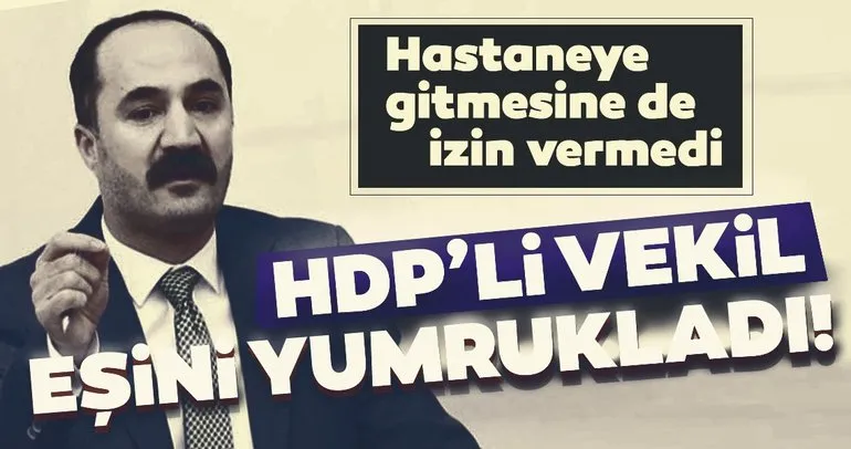 Son dakika: HDP Milletvekili Mensur Işık, öğretmen eşi Ebru Işık’ı yumrukladı! Hastaneye gitmesine de izin vermedi...