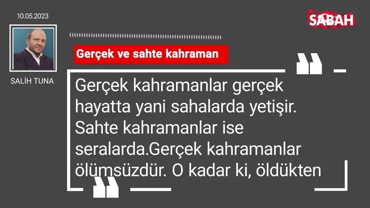 Salih Tuna | Gerçek ve sahte kahraman