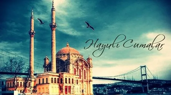 Bu haftanın en çok paylaşılan resimli cuma mesajları! - İşte en güzel cuma mesajları!