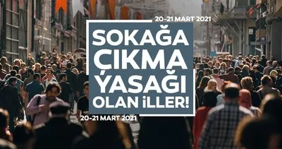 Bu akşam Cumartesi sokağa çıkma yasağı olan iller açıklandı! Hafta sonu İstanbul’da sokağa çıkma yasağı var mı, saat kaçta başlıyor?