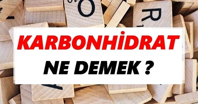 Karbonhidrat Ne Demek? TDK’ya Göre Karbonhidrat Sözlük Anlamı Nedir?