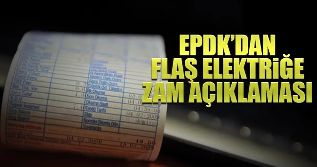 EPDK’dan flaş elektriğe zam açıklaması!
