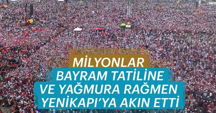 Son Dakika Haberi: Yenikapı’da büyük AK Parti mitingi! Milyonlar oradaydı...