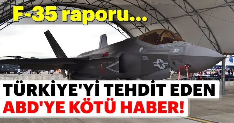 Türkiye’yi tehdit eden ABD’ye kötü haber! F-35 raporu...