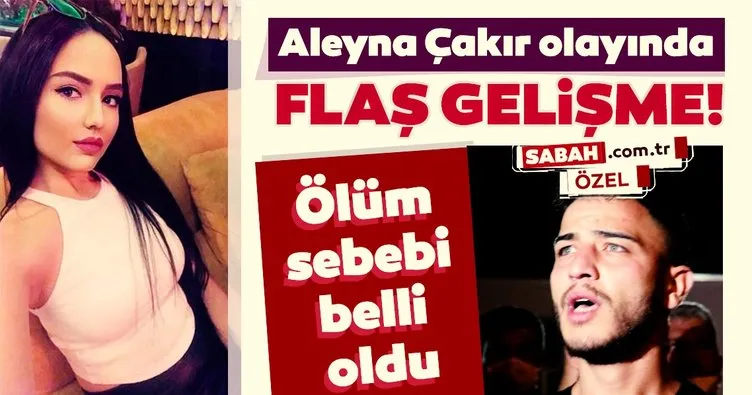 Son dakika haberleri: Aleyna Çakır’ın ölümü ile ilgili flaş gelişme! Adli Tıp Kurumu’ndan beklenen rapor geldi