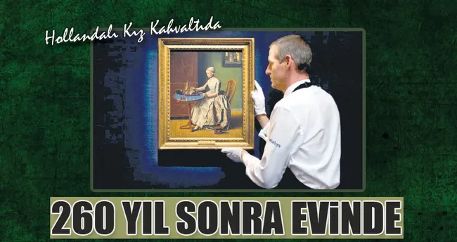 ‘Hollandalı Kız’ 260 yıl sonra vatanına döndü