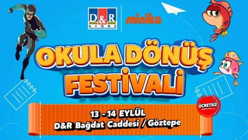 MİNİKA VE D&R’DAN OKULA DÖNÜŞ FESTİVALİ
